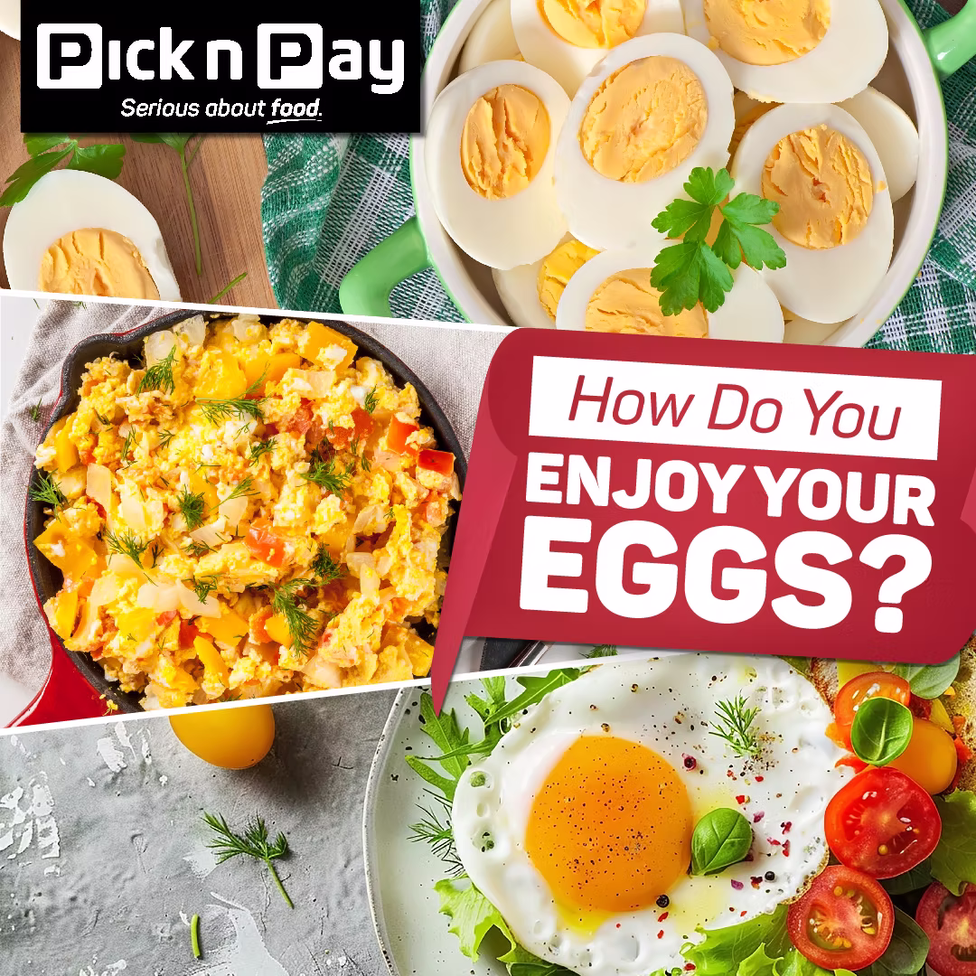 Pick n Pay Zambia - How Do You Enjoy Your Eggs?
